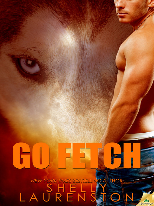 Title details for Go Fetch by Shelly Laurenston - Available